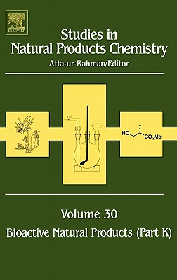 Studies in Natural Products Chemistry: Bioactive Natural Products (Part K) Volume 30 - Rahman, Atta-Ur (Editor)