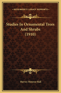 Studies in Ornamental Trees and Shrubs (1910)