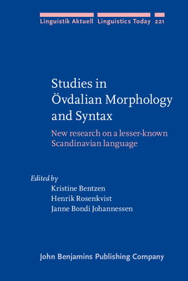Studies in Ovdalian Morphology and Syntax: New Research on a Lesser-Known Scandinavian Language - Bentzen, Kristine (Editor), and Rosenkvist, Henrik (Editor), and Johannessen, Janne Bondi (Editor)