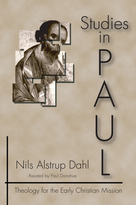 Studies in Paul: Theology for the Early Christian Mission - Dahl, Nils Alstrup