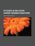 Studies in Religion Under German Masters
