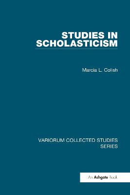 Studies in Scholasticism - Colish, Marcia L, Professor