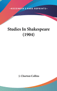 Studies In Shakespeare (1904)