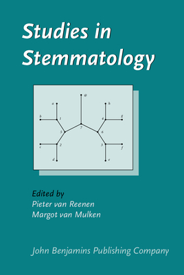 Studies in Stemmatology - Reenen, Pieter, Professor (Editor), and Mulken, Margot, Dr. (Editor), and Dyk, Janet, Dr.