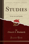 Studies: In the Acts and Epistles (Classic Reprint)