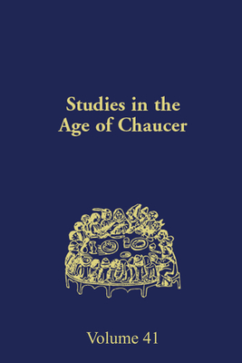 Studies in the Age of Chaucer: Volume 41 - Sobecki, Sebastian (Editor), and Karnes, Michelle (Editor)