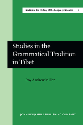 Studies in the Grammatical Tradition in Tibet - Miller, Roy Andrew, Professor