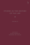 Studies in the History of Tax Law, Volume 10