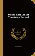 Studies in the Life and Teachings of Our Lord