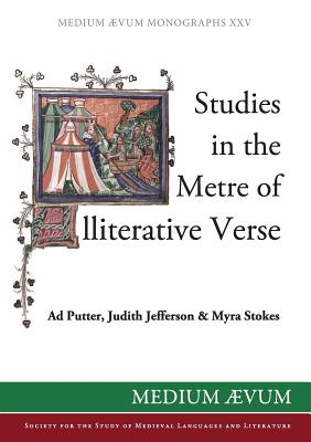 Studies in the Metre of Alliterative Verse - Putter, Ad (Editor), and Jefferson, Judith (Editor), and Stokes, Myra (Editor)