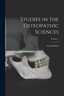 Studies in the Osteopathic Sciences; Volume 1