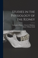 Studies in the Physiology of the Kidney