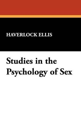 Studies in the Psychology of Sex - Ellis, Havelock