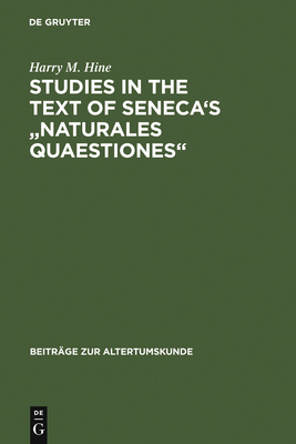 Studies in the Text of Seneca's Naturales Quaestiones - Hine, Harry M