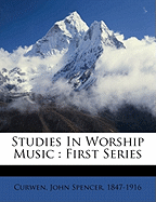 Studies in Worship Music: First Series