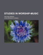 Studies in Worship Music. Second Series