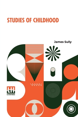 Studies Of Childhood - Sully, James