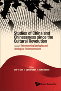 Studies of China and Chineseness Since the Cultural Revolution - Volume 1: Reinterpreting Ideologies and Ideological Reinterpretations