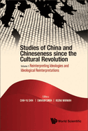 Studies Of China And Chineseness Since The Cultural Revolution - Volume 1: Reinterpreting Ideologies And Ideological Reinterpretations