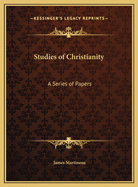 Studies of Christianity: A Series of Papers