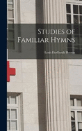 Studies of Familiar Hymns