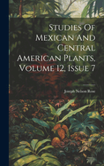 Studies Of Mexican And Central American Plants, Volume 12, Issue 7