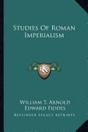 Studies Of Roman Imperialism - Institute of Medicine, and Fiddes, Edward (Editor), and Charles C E