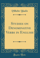 Studies on Denominative Verbs in English (Classic Reprint)