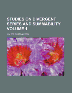 Studies on Divergent Series and Summability Volume 1 - Ford, Walter Burton