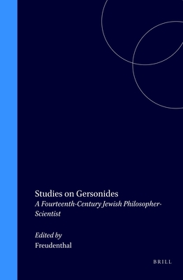 Studies on Gersonides: A Fourteenth-Century Jewish Philosopher-Scientist - Freudenthal, Gad (Editor)