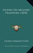 Studies On Military Transport (1878)