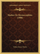 Studies on Myrmecophiles (1908)