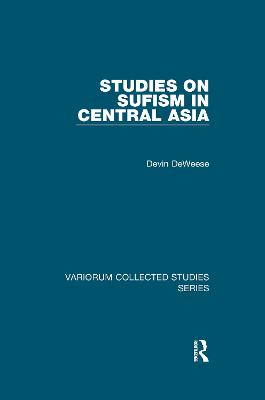 Studies on Sufism in Central Asia - DeWeese, Devin