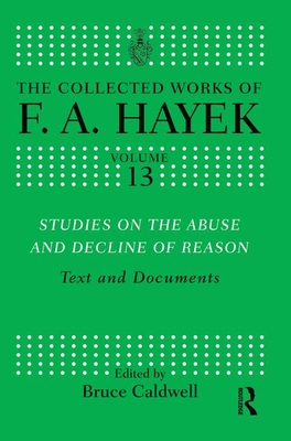 Studies on the Abuse and Decline of Reason: Text and Documents - Caldwell, Bruce (Editor)