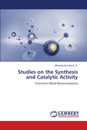 Studies on the Synthesis and Catalytic Activity