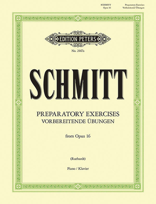 Studies Op. 16 for Piano, Book 1: Preparatory Exercises - Schmitt, Aloys (Composer), and Ruthardt, Adolf (Composer)