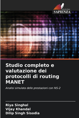 Studio completo e valutazione dei protocolli di routing MANET - Singhal, Riya, and Khandal, Vijay, and Sisodia, Dilip Singh