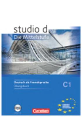 STUDIO D, DIE MITTELSTUFE. BD.3 UBUNGSBUCH, M. AUDIO-CD. NIVEAU C - VV.AA.