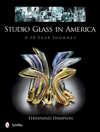 Studio Glass in America: A 50-Year Journey
