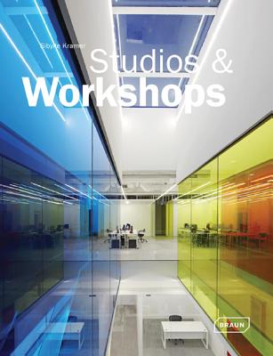 Studios & Workshops: Spaces for Creatives - Kramer, Sibylle