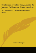 Studiosus Jovialis, Seu, Auxilia Ad Jocose, Et Honeste Discurrendum: In Cratiam Et Usum Studioforum (1757)