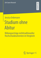 Studium Ohne Abitur: Bildungsertrge Nichttraditioneller Hochschulabsolventen Im Vergleich