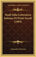 Studj Sulla Letteratura Italiana de'Primi Secoli (1884)