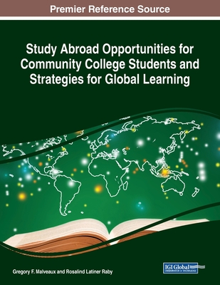 Study Abroad Opportunities for Community College Students and Strategies for Global Learning - Malveaux, Gregory F. (Editor), and Raby, Rosalind Latiner (Editor)