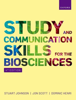 Study and Communication Skills for the Biosciences - Johnson, Stuart, and Scott, Jon, and Henri, Dominic