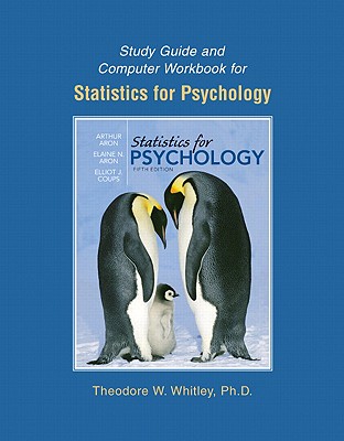 Study Guide and Computer Workbook for Statistics for Psychology - Aron, Arthur