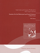 Study Guide and Computer Workbook for Statistics for the Behavioral and Social Sciences: Study Guide and Computer Workbook
