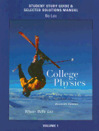 Study Guide and Selected Solutions Manual for College Physics Volume 1