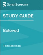 Study Guide: Beloved by Toni Morrison (SuperSummary)