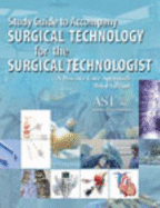 Study Guide for Ast S Surgical Technology for the Surgical Technologist: A Positive Care Approach, 3rd - Ast, (Association Of Surgical Technologists), and Association of Surgical Technologists